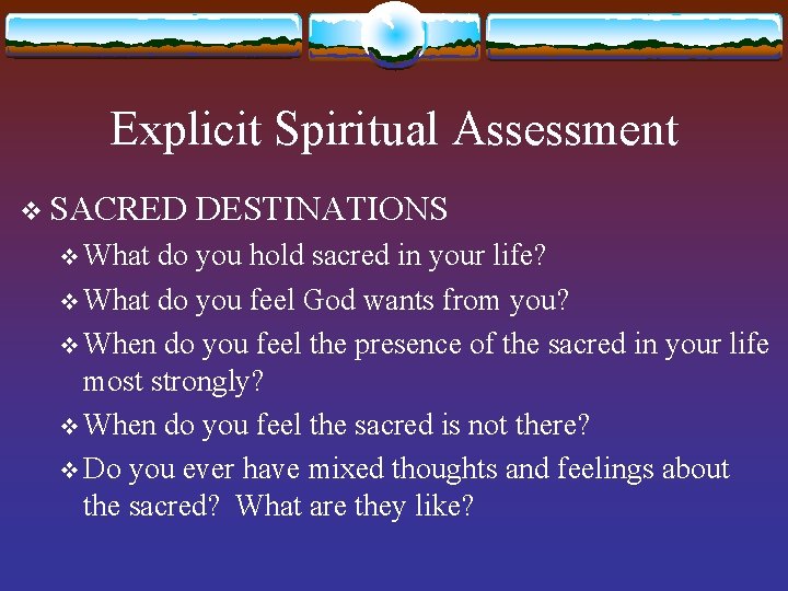 Explicit Spiritual Assessment v SACRED v What DESTINATIONS do you hold sacred in your