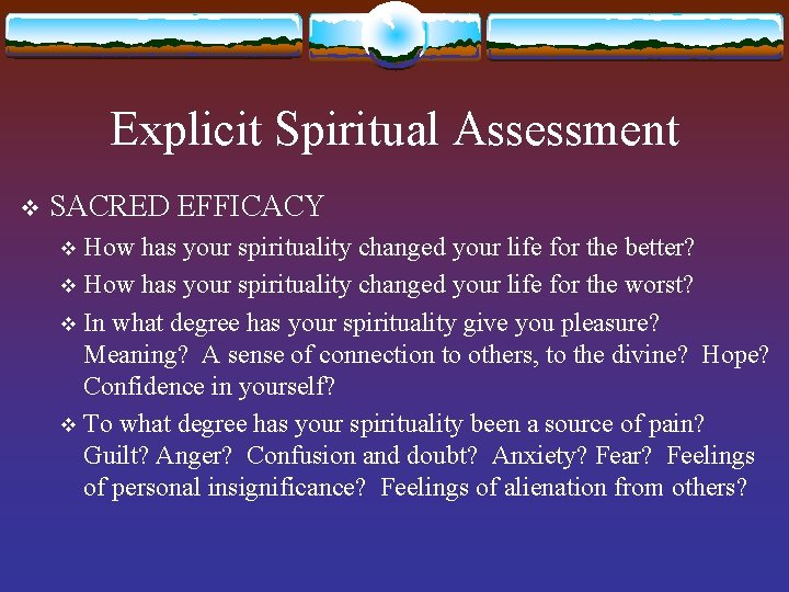 Explicit Spiritual Assessment v SACRED EFFICACY How has your spirituality changed your life for