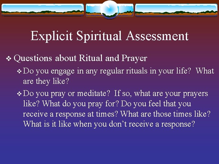 Explicit Spiritual Assessment v Questions v Do about Ritual and Prayer you engage in