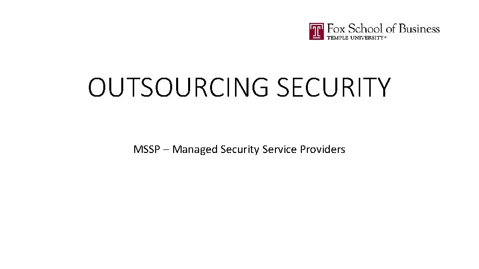 OUTSOURCING SECURITY MSSP – Managed Security Service Providers 