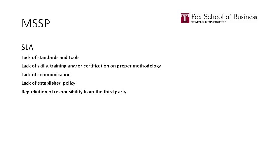 MSSP SLA Lack of standards and tools Lack of skills, training and/or certification on