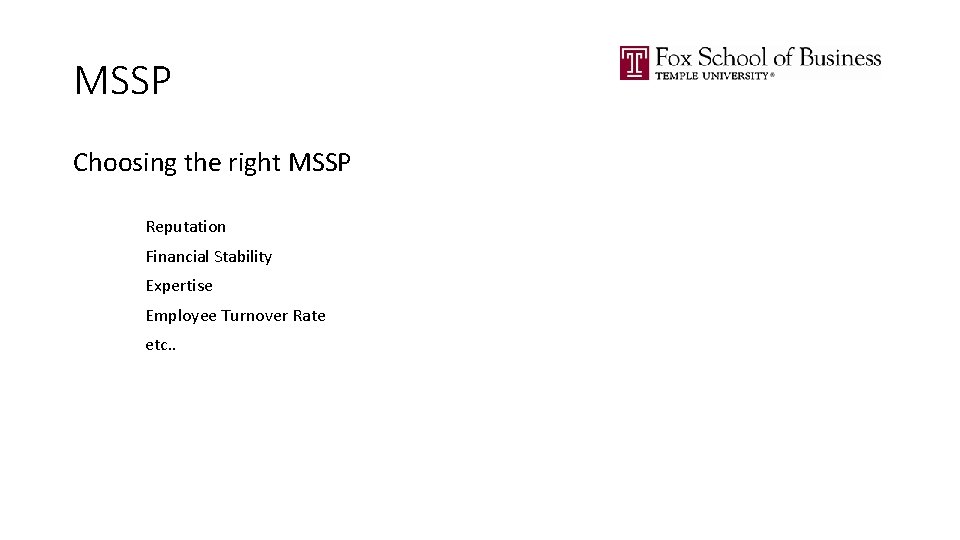 MSSP Choosing the right MSSP Reputation Financial Stability Expertise Employee Turnover Rate etc. .