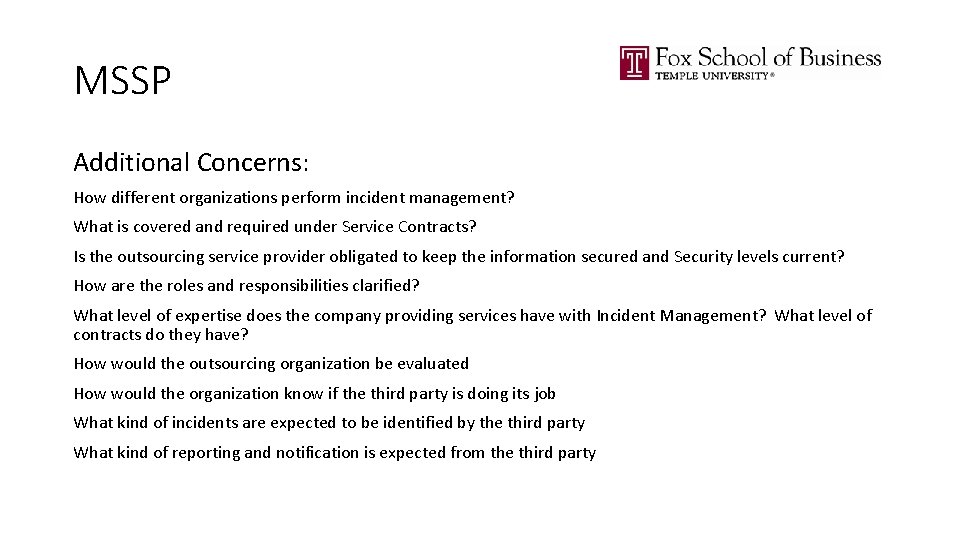 MSSP Additional Concerns: How different organizations perform incident management? What is covered and required