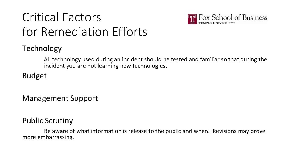 Critical Factors for Remediation Efforts Technology All technology used during an incident should be