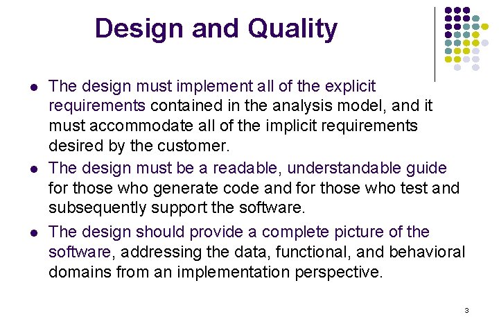 Design and Quality l l l The design must implement all of the explicit Design and Quality l l l The design must implement all of the explicit