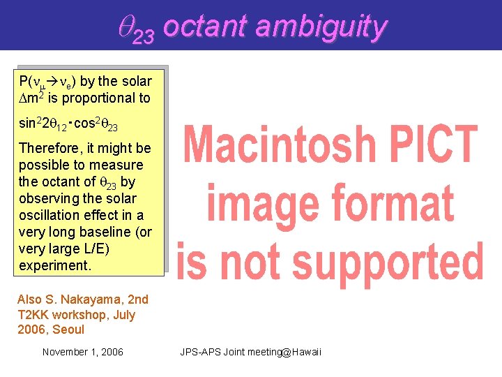 q 23 octant ambiguity P( e) by the solar m 2 is proportional to