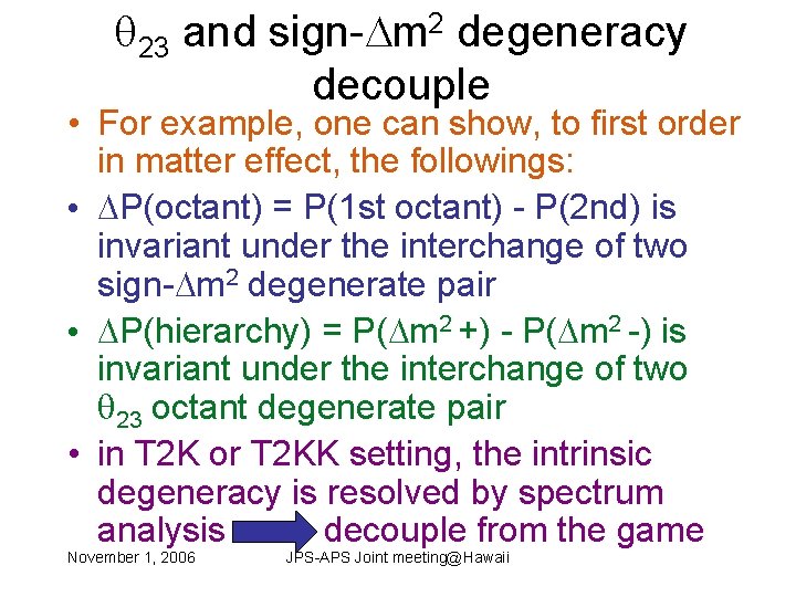  23 and sign- m 2 degeneracy decouple • For example, one can show,