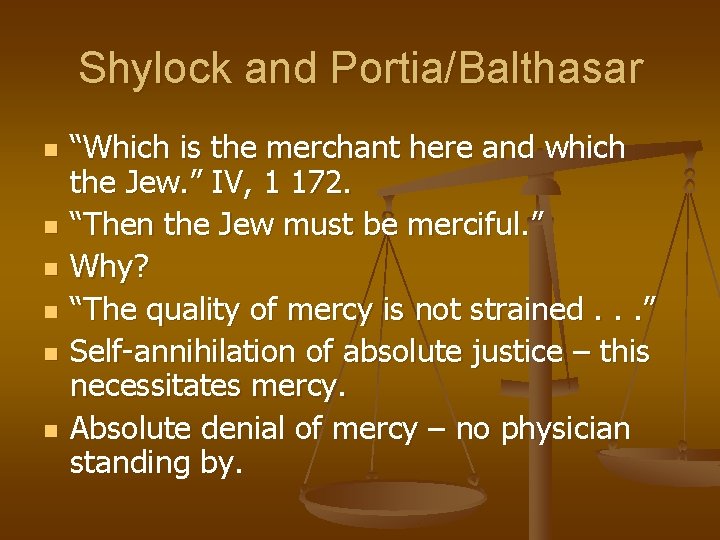 Shylock and Portia/Balthasar n n n “Which is the merchant here and which the