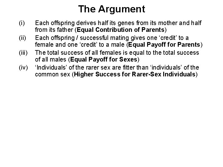 The Argument (i) (iii) (iv) Each offspring derives half its genes from its mother