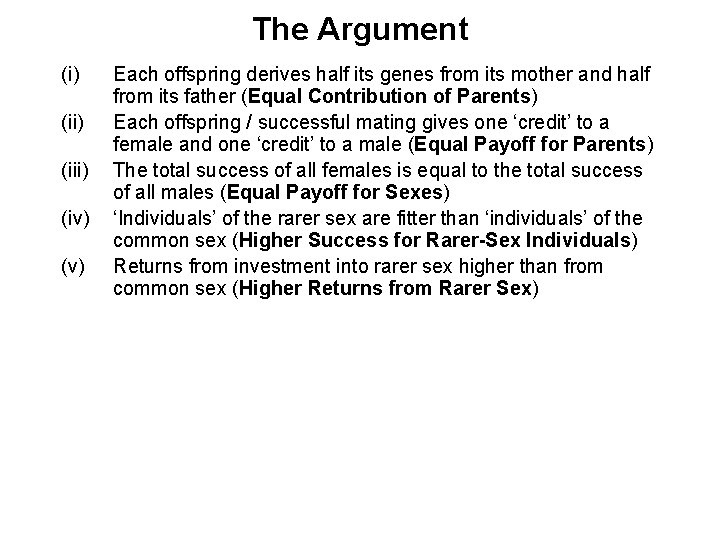 The Argument (i) (iii) (iv) (v) Each offspring derives half its genes from its