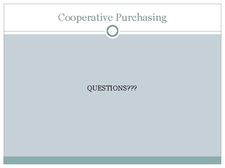 Cooperative Purchasing QUESTIONS? ? ? 