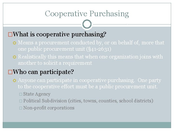 Cooperative Purchasing �What is cooperative purchasing? Means a procurement conducted by, or on behalf