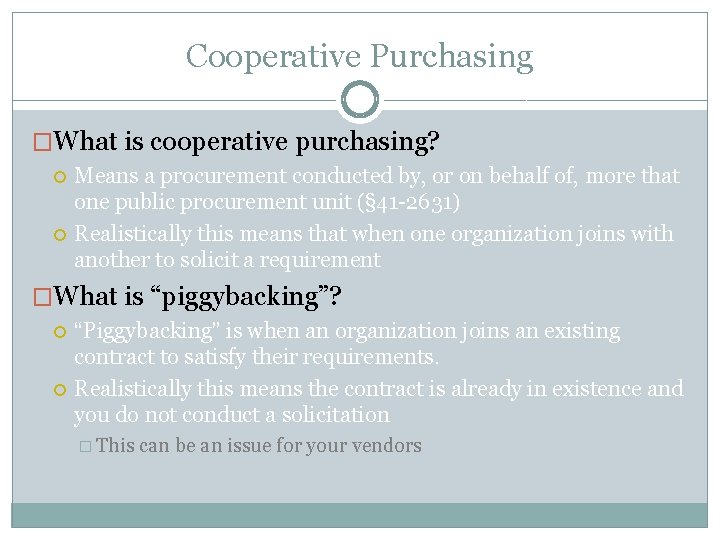 Cooperative Purchasing �What is cooperative purchasing? Means a procurement conducted by, or on behalf