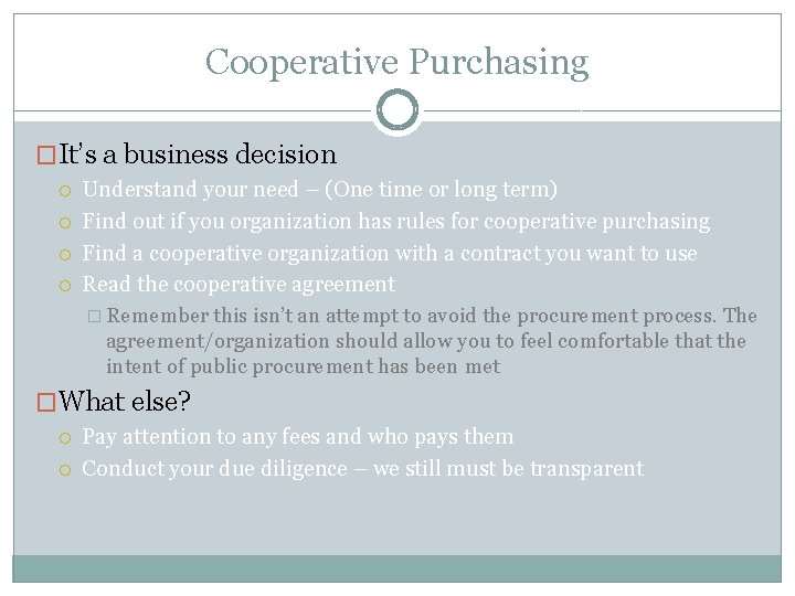 Cooperative Purchasing �It’s a business decision Understand your need – (One time or long