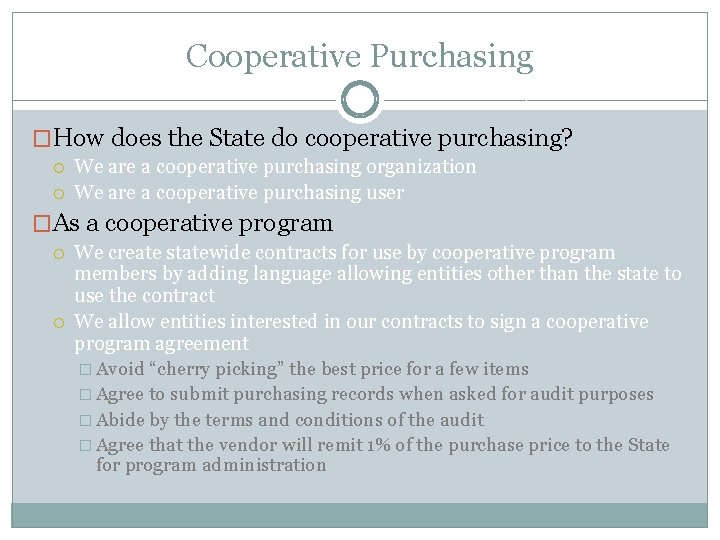 Cooperative Purchasing �How does the State do cooperative purchasing? We are a cooperative purchasing