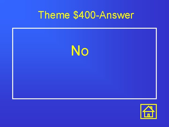 Theme $400 -Answer No 