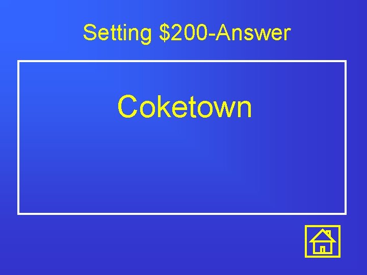 Setting $200 -Answer Coketown 