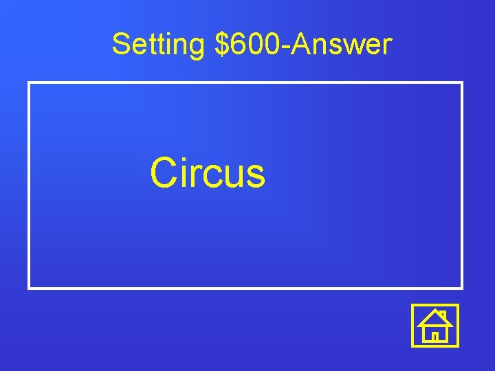 Setting $600 -Answer Circus 