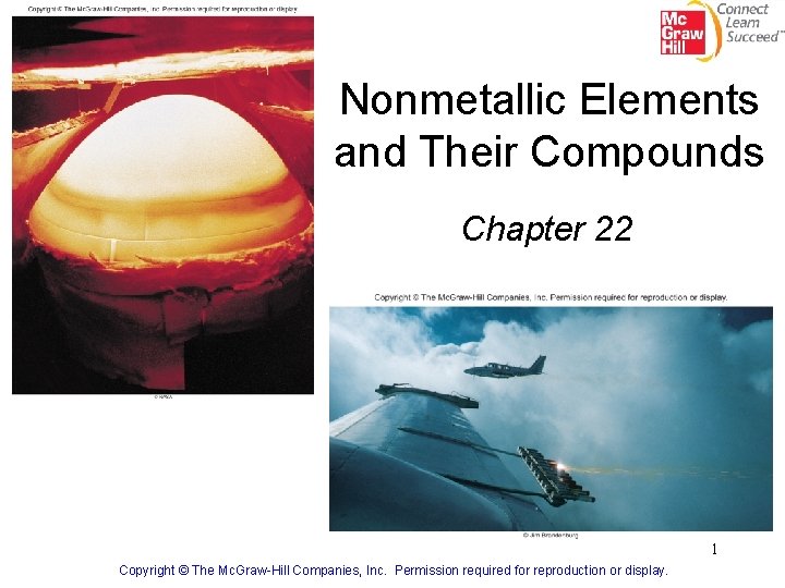 Nonmetallic Elements and Their Compounds Chapter 22 1 Copyright © The Mc. Graw-Hill Companies,