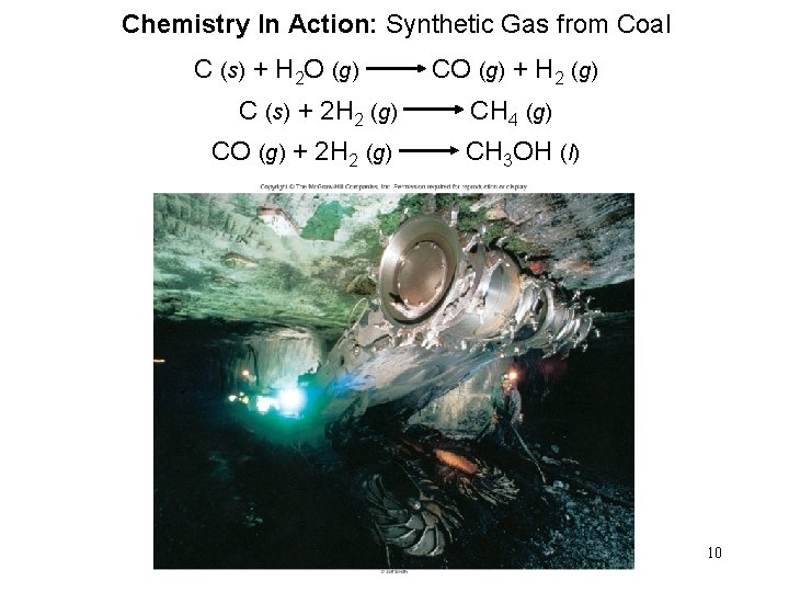 Chemistry In Action: Synthetic Gas from Coal C (s) + H 2 O (g)