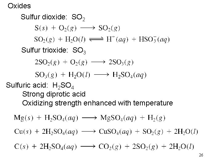 Oxides Sulfur dioxide: SO 2 Sulfur trioxide: SO 3 Sulfuric acid: H 2 SO