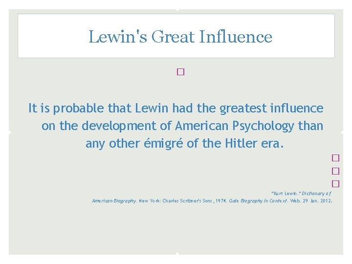 Lewin's Great Influence � It is probable that Lewin had the greatest influence on Lewin's Great Influence � It is probable that Lewin had the greatest influence on