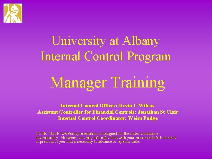 University at Albany Internal Control Program Manager Training Internal Control Officer: Kevin C Wilcox