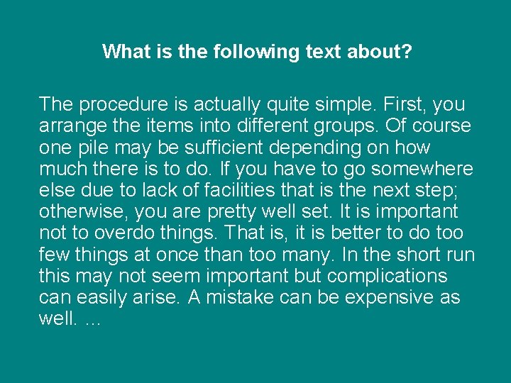 What is the following text about? The procedure is actually quite simple. First, you