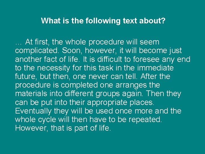 What is the following text about? … At first, the whole procedure will seem