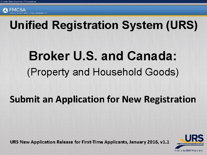 Unified Registration System (URS) Broker U. S. and Canada: (Property and Household Goods) Submit