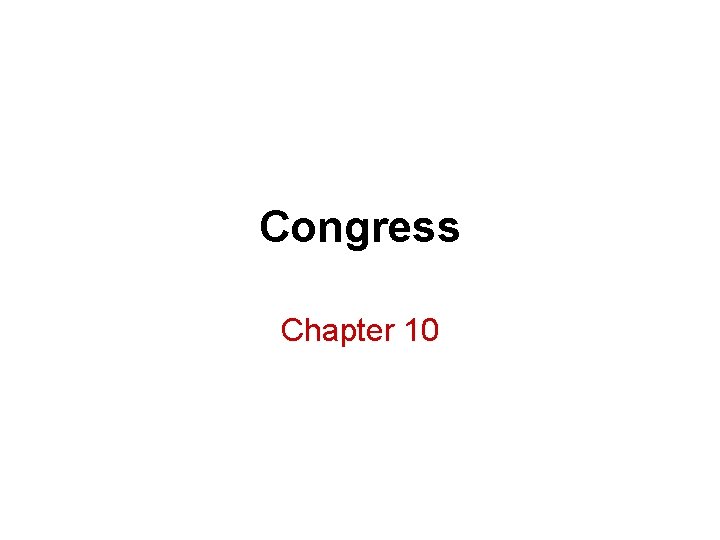 Congress Chapter 10 Congress Chapter 10