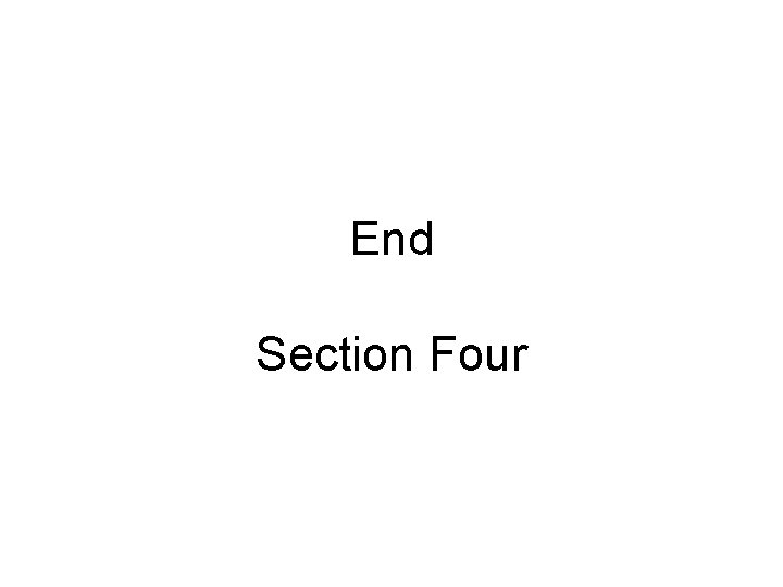 End Section Four End Section Four