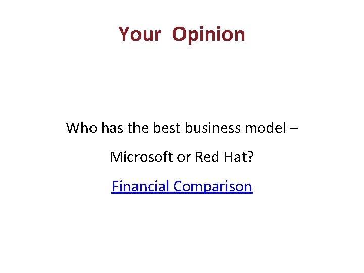 Your Opinion Who has the best business model – Microsoft or Red Hat? Financial