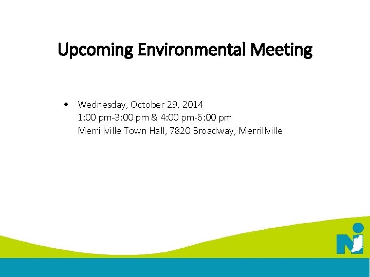 Upcoming Environmental Meeting Wednesday, October 29, 2014 1: 00 pm-3: 00 pm & 4: