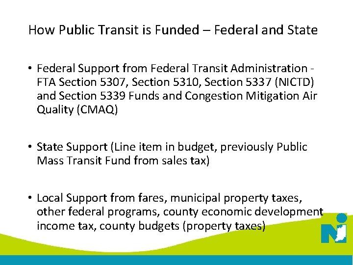 How Public Transit is Funded – Federal and State • Federal Support from Federal