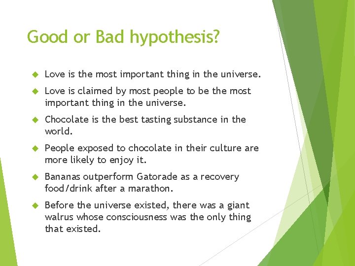 Good or Bad hypothesis? Love is the most important thing in the universe. Love