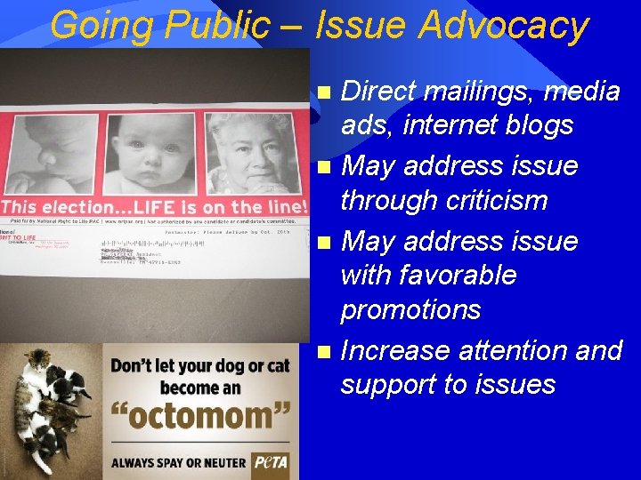 Going Public – Issue Advocacy Direct mailings, media ads, internet blogs n May address