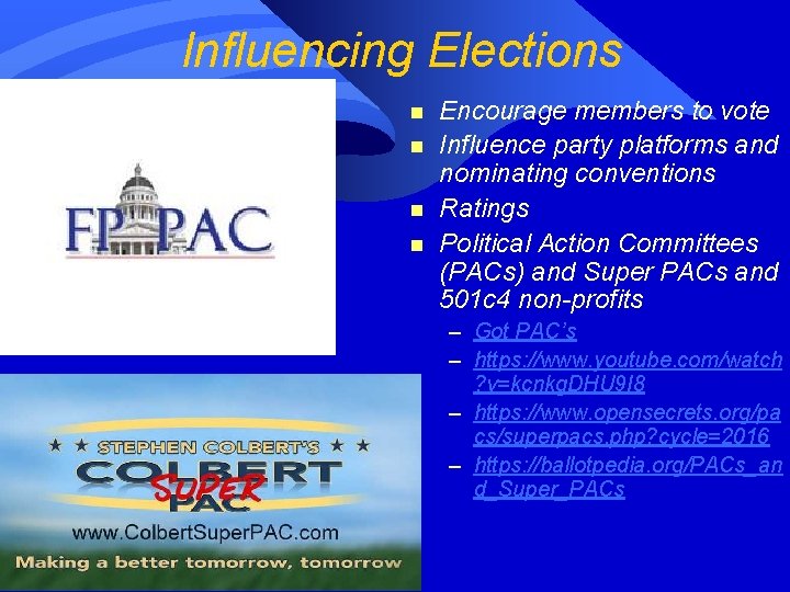 Influencing Elections n n Encourage members to vote Influence party platforms and nominating conventions