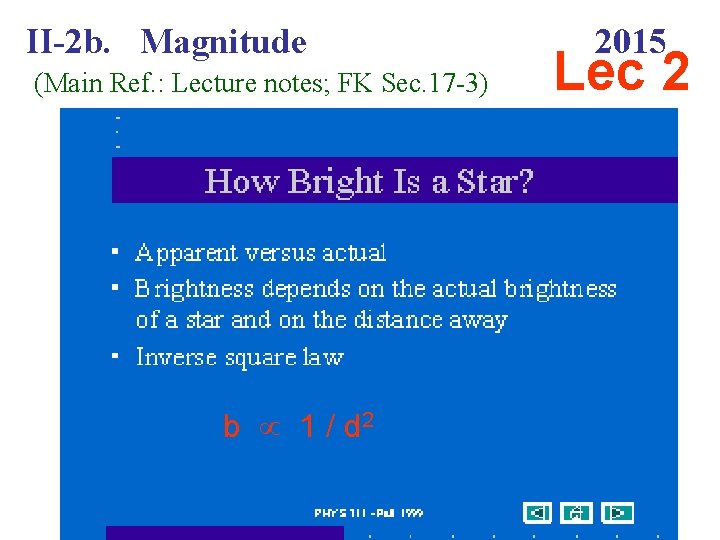 II-2 b. Magnitude (Main Ref. : Lecture notes; FK Sec. 17 -3) b 1