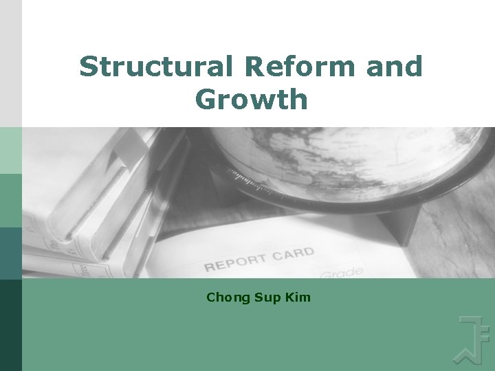 Structural Reform and Growth Chong Sup Kim 