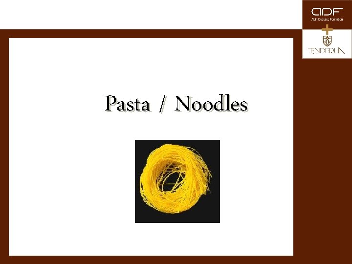Pasta / Noodles 