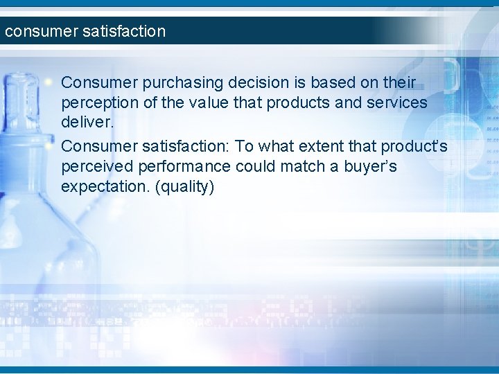 consumer satisfaction Consumer purchasing decision is based on their perception of the value that consumer satisfaction Consumer purchasing decision is based on their perception of the value that