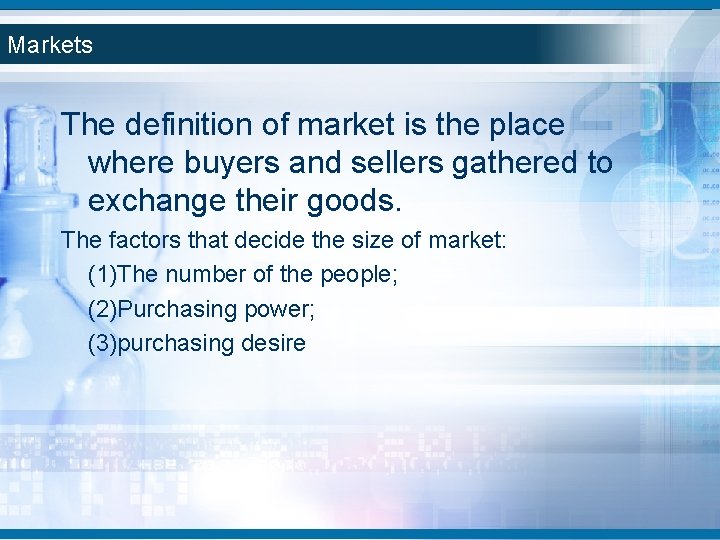 Markets The definition of market is the place where buyers and sellers gathered to Markets The definition of market is the place where buyers and sellers gathered to