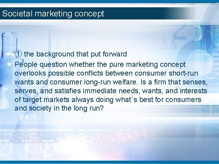 Societal marketing concept ① the background that put forward People question whether the pure Societal marketing concept ① the background that put forward People question whether the pure