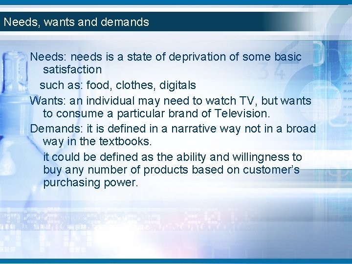 Needs, wants and demands Needs: needs is a state of deprivation of some basic Needs, wants and demands Needs: needs is a state of deprivation of some basic