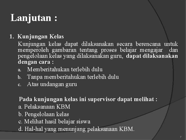 Lanjutan : 1. Kunjungan Kelas Kunjungan kelas dapat dilaksanakan secara berencana untuk memperoleh gambaran