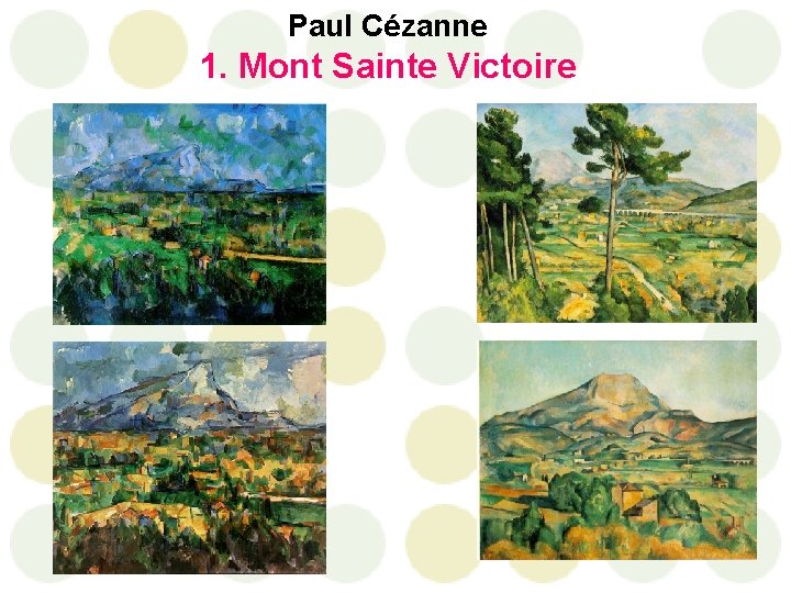 Paul Cézanne 1. Mont Sainte Victoire 