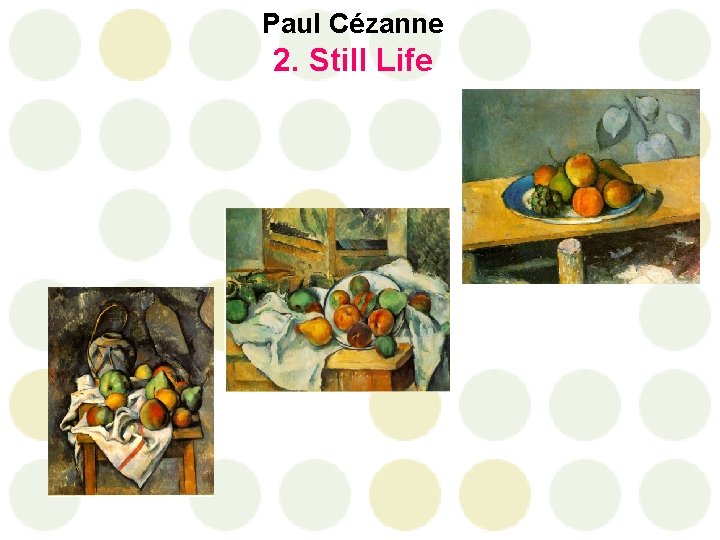 Paul Cézanne 2. Still Life 