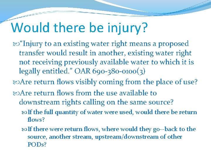 Would there be injury? “Injury to an existing water right means a proposed transfer