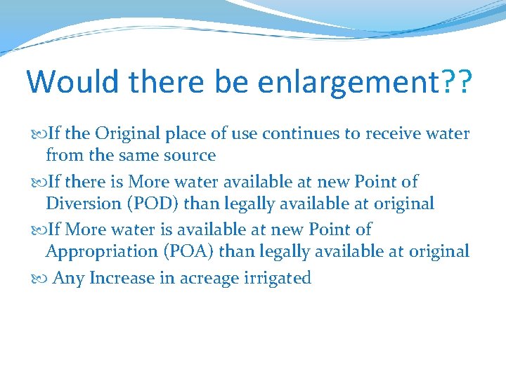 Would there be enlargement? ? If the Original place of use continues to receive